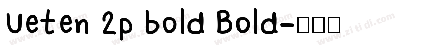 Ueten 2p bold Bold字体转换